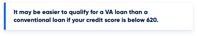 Graphic stating it may be easier to qualify for a VA loan than a conventional loan if your credit score is below 620.