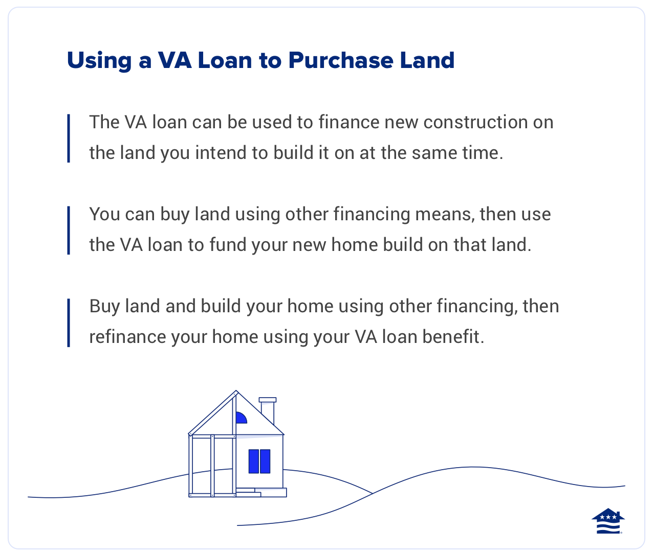 VA loans can be used in a few different ways when it comes to financing the purchase of land and a new home. 