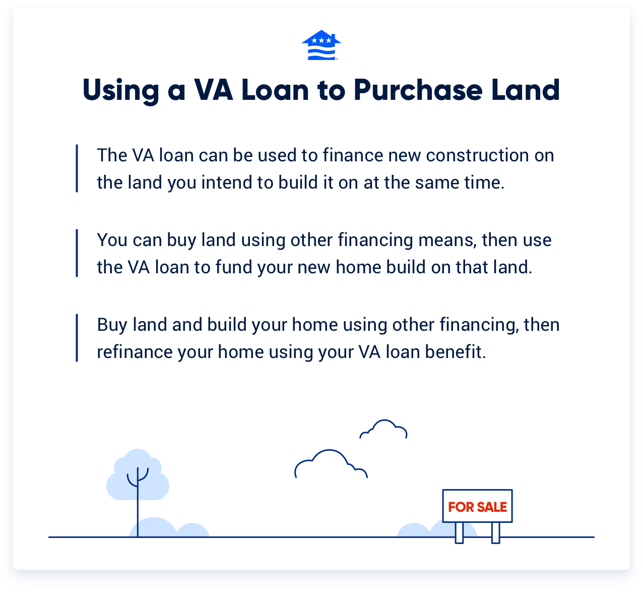 VA loans can be used in a few different ways when it comes to financing the purchase of land and a new home. 